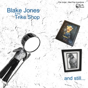 BLAKE JONES & THE ... - AND STILL...