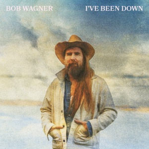 Bob Wagner - I'VE BEEN DOWN (1 x LP)