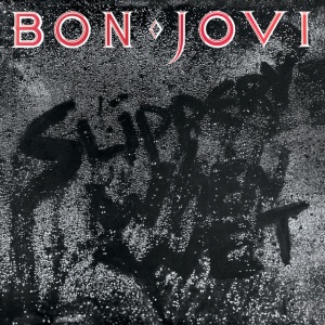BON JOVI - SLIPPERY WHEN WET
