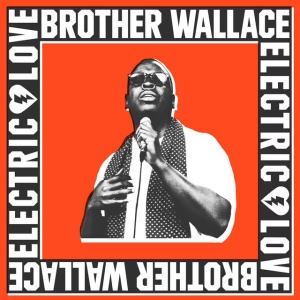 Brother Wallace - ELECTRIC LOVE (1 x CD)