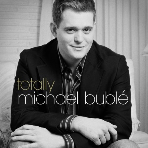 BUBLE, MICHAEL - TOTALLY