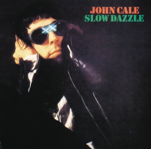 CALE, JOHN - SLOW DAZZLE