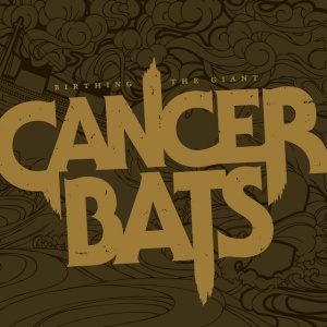 Cancer Bats - BIRTHING THE GIANT (1 x LP)