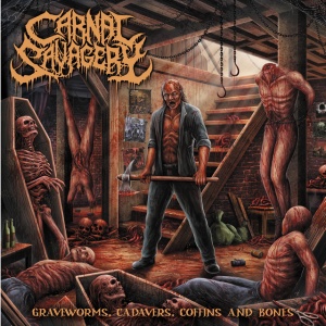 CARNAL SAVAGERY - GRAVEWORMS CADAVERS COFFINS & BONES