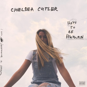 Chelsea Cutler - HOW TO BE HUMAN (2 x LP)