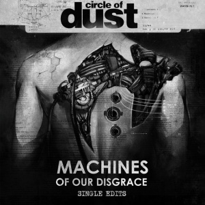 CIRCLE OF DUST - MACHINES OF OUR DISGRACE