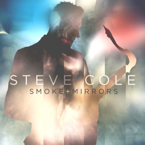COLE, STEVE - SMOKE AND MIRRORS