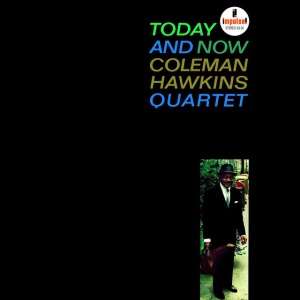 COLEMAN HAWKINS QUARTET - TODAY AND NOW
