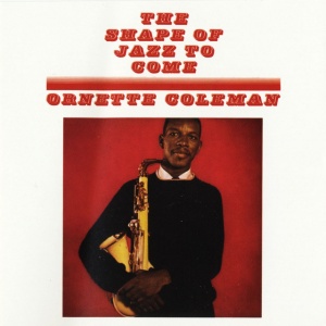 COLEMAN, ORNETTE -QUARTET - SHAPE OF JAZZ TO COME
