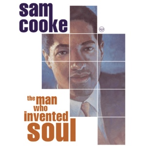 COOKE, SAM - THE MAN WHO INVENTED SOUL
