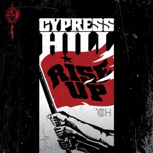 CYPRESS HILL - RISE UP