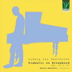 Danilo Mascetti - DIABELLI ON BROADWOOD BEETHOVEN S OP. 120 & OP. 126 (1 x CD)