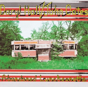 DARYL HALL & JOHN ... - ABANDONED LUNCHEONETTE