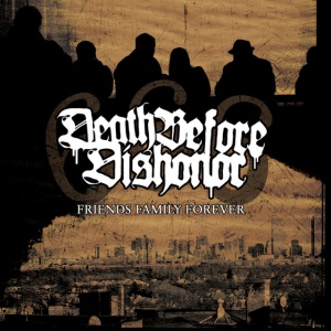 Death Before Dishonor - FRIENDS FAMILY FOREVER (1 x LP)