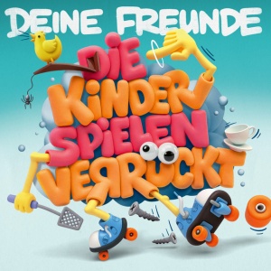 Deine Freunde - DIE KINDER SPIELEN VERRUCKT (1 x LP)