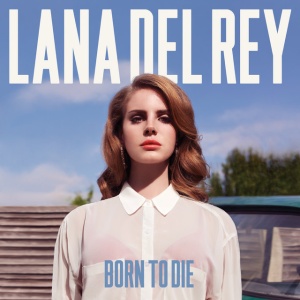 DEL REY, LANA - BORN TO DIE