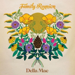 DELLA MAE - FAMILY REUNION