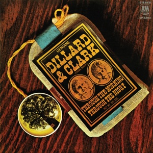 DILLARD & CLARK - FANTASTIC EXPEDITION OF DILLARD & CLARK/THROUGH THE MORNING, THROUGH THE NIGHT
