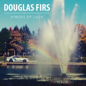 DOUGLAS FIRS - HINGES OF LUCK