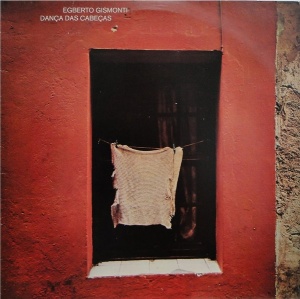 Egberto Gismonti – Dança Das Cabeças
