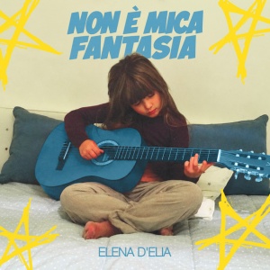 Elena D'Elia - NON E MICA FANTASIA (1 x CD)
