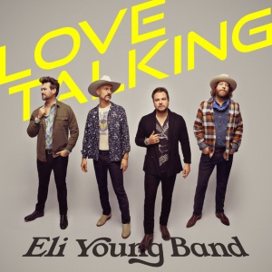 ELI YOUNG BAND - LOVE TALKING