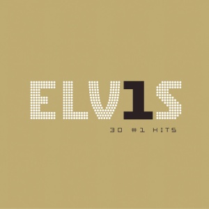 ELVIS PRESLEY - албум ELVIS 30 #1 HITS