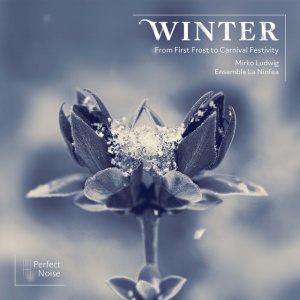 ENSEMBLE LA NINFEA & M... - WINTER - FROM FIRST FROST TO CARNIVAL FESTIVITY