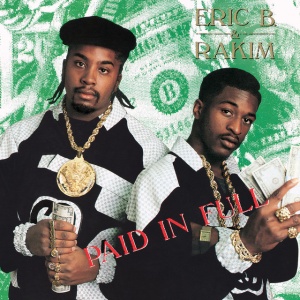 ERIC B. & RAKIM - PAID IN FULL