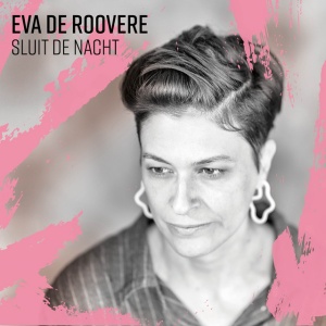 Eva De Roovere - SLUIT DE NACHT (1 x LP)