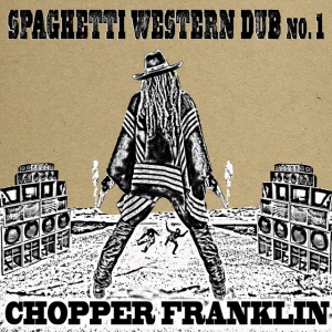 FRANKLIN, CHOPPER - SPAGHETTI WESTERN DUB NO. 1