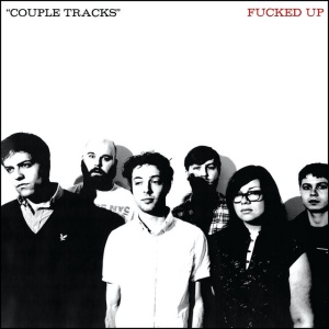 FUCKED UP - COUPLE TRACKS: SINGLES 2002-2009
