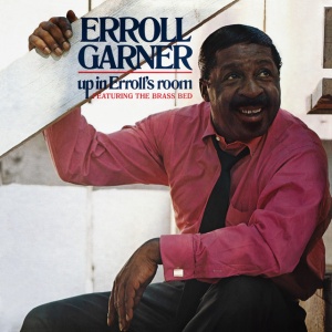 GARNER, ERROLL - UP IN ERROLL'S ROOM