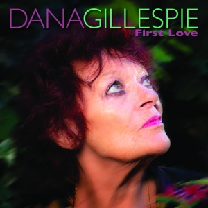 GILLESPIE, DANA - FIRST LOVE