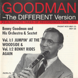 Goodman – албум The Different Version, Vol. I: 40 Alternate Takes Of Recordings 1939-1940 (CD)