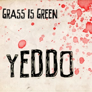 GRASS IS GREEN - YEDDO