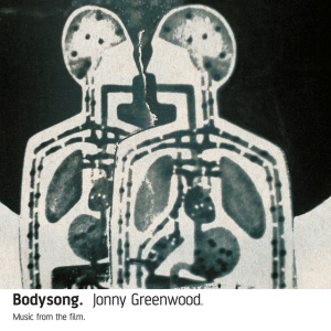 GREENWOOD, JONNY - BODYSONG