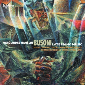 HAMELIN, MARC-ANDRE - BUSONI: LATE PIANO MUSIC