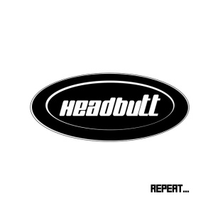 Headbutt - REPEAT (1 x LP)