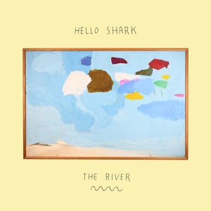 Hello Shark - THE RIVER (1 x LP)