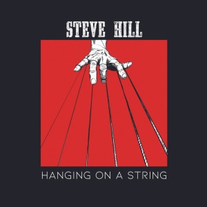 HILL, STEVE - HANGING ON A STRING