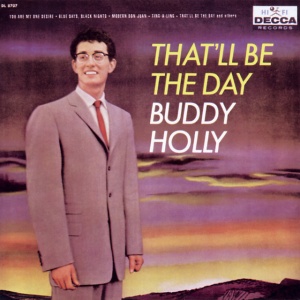 HOLLY, BUDDY - THAT'LL BE THE DAY