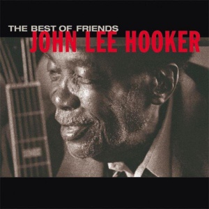 HOOKER, JOHN LEE - THE BEST OF FRIENDS
