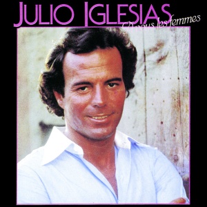 IGLESIAS, JULIO - A Vous Les Femmes