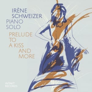 Irène Schweizer - PRELUDE TO A KISS AND MORE - LIVE (1 x CD)
