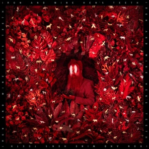 IRON & WINE - HEN'S TEETH