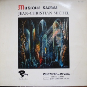 Jean-Christian Michel - Quatuor Avec Orgue – Musique Sacrée