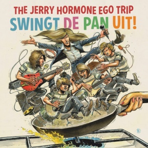 JERRY HORMONE EGO TRIP - SWINGT DE PAN UIT!