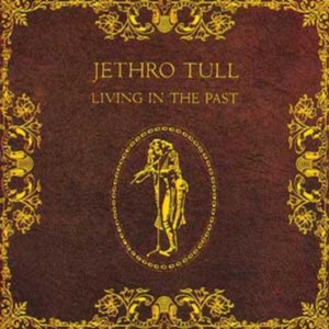 JETHRO TULL - LIVING IN THE PAST