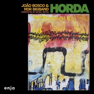 João Bosco,NDR Bigband - HORDA (1 x CD)
